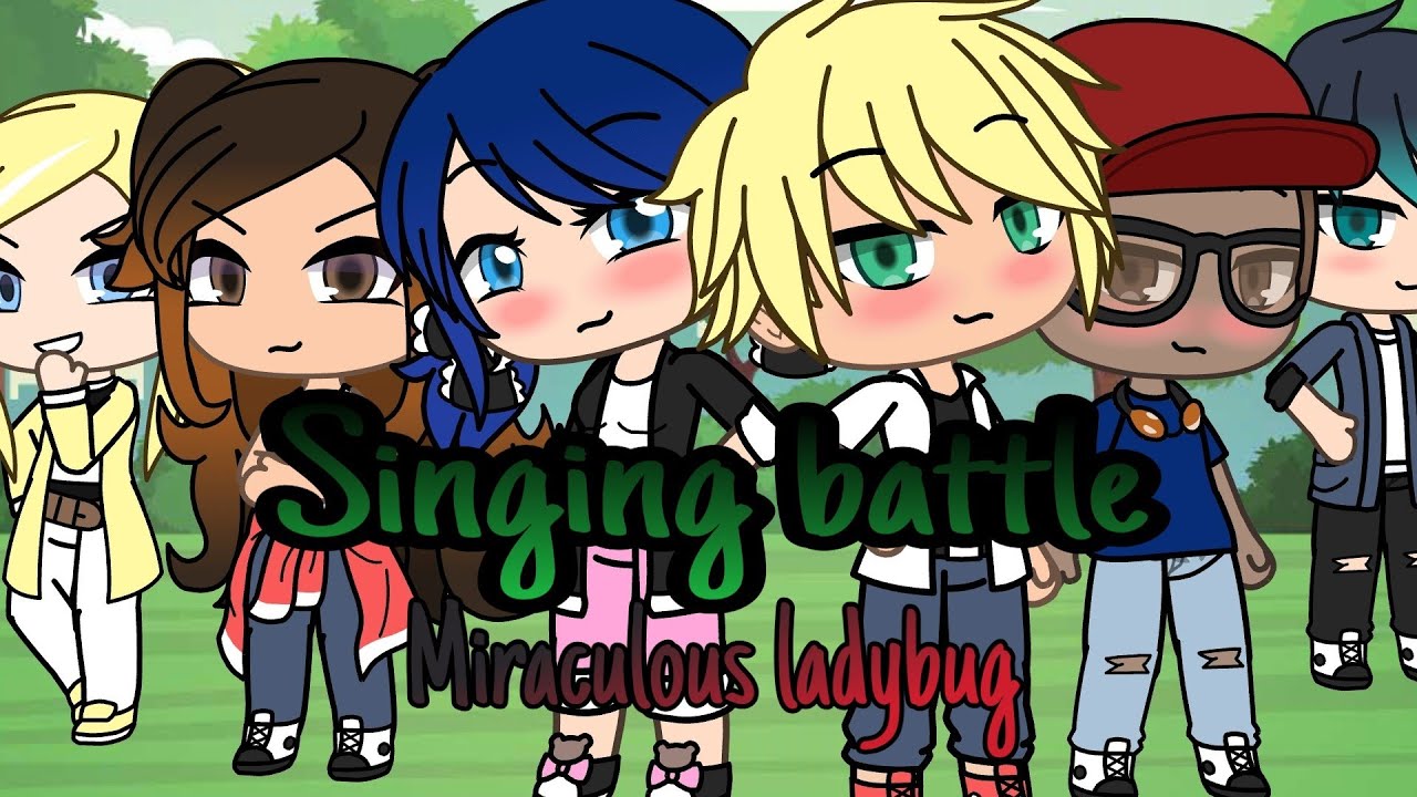 Singing battle//miraculous ladybug GLMVS