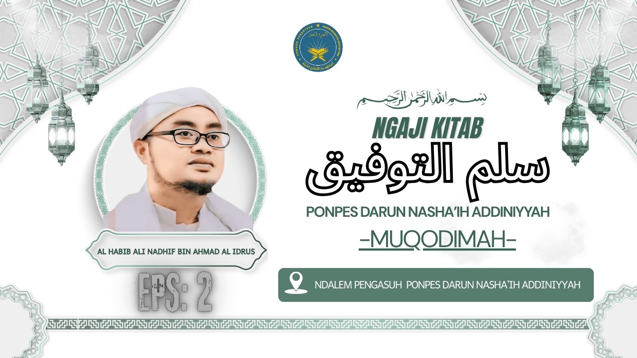 BAB MUQODIMAH BAGIAN 2 [NGAJI KITAB SULAMUT TAUFIQ PONPES DARUN NASHA'IH ADDINIYYAH]