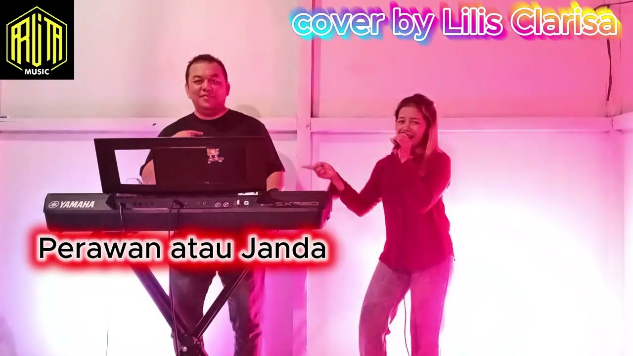 PERAWAN ATAU JANDA Cover by Lilis Clarisa_Arvita_Music