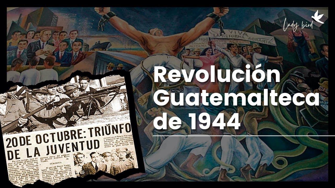 Revolución Guatemalteca 20 de octubre de 1944 |LadyBird