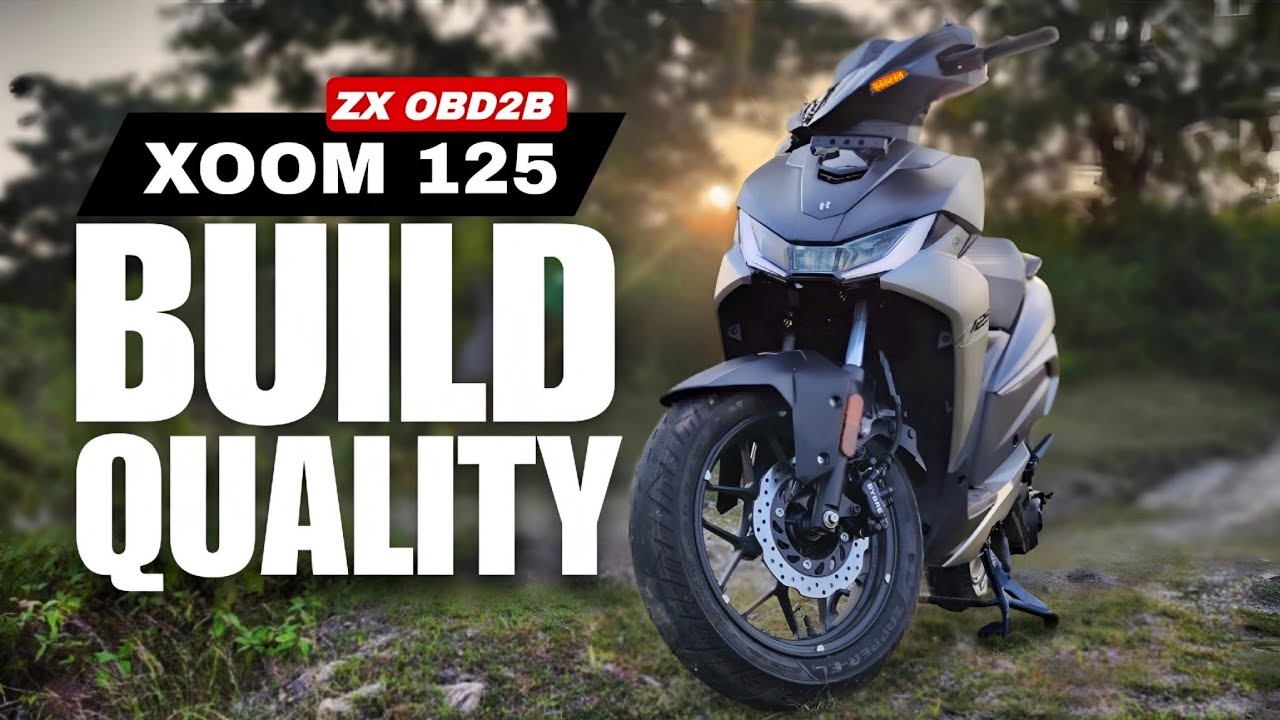2025 : XOOM 125 BUILD QUALITY TEST | AJR7 