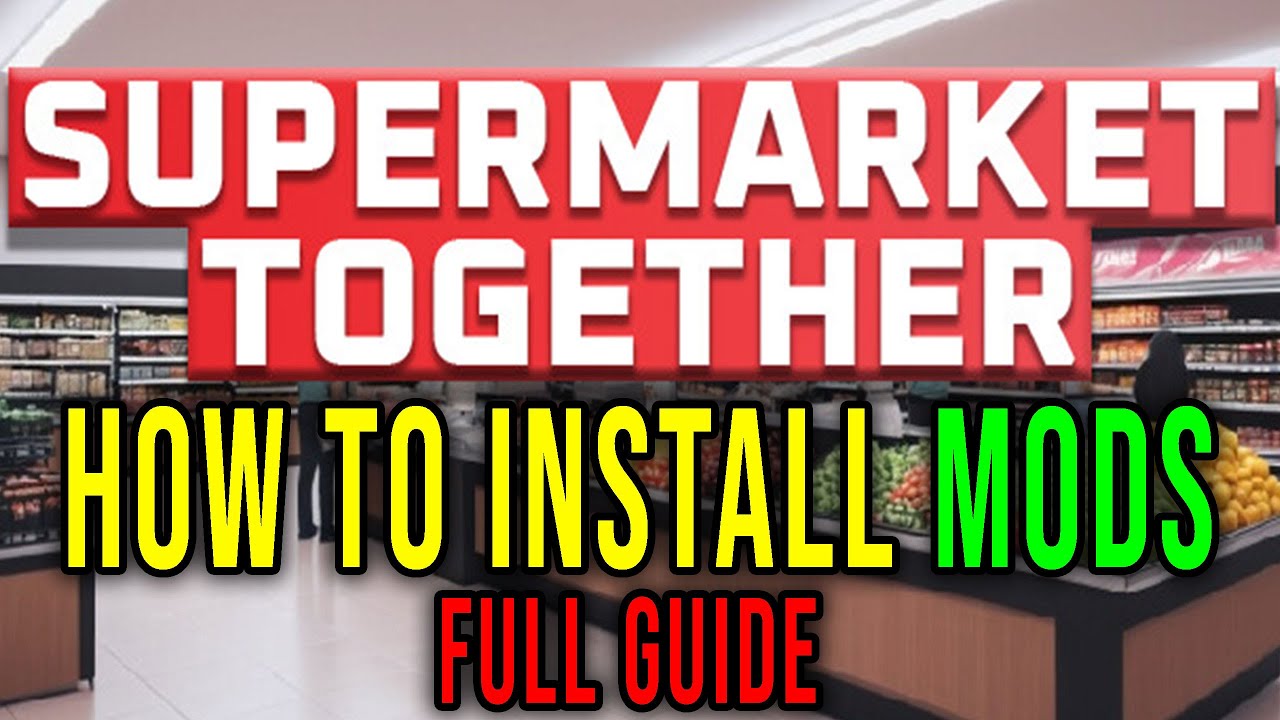 HOW TO DOWNLOAD AND INSTALL MODS (BepInEx) [FULL GUIDE] - Supermarket Together