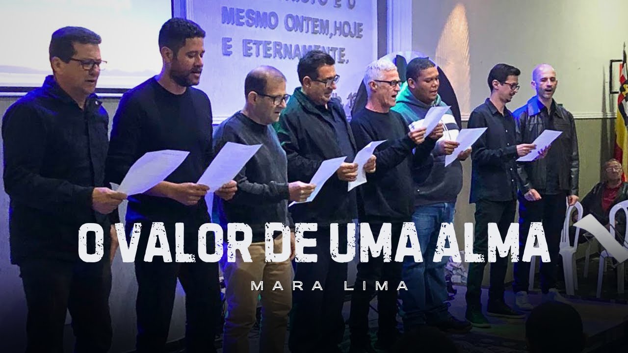 O valor de uma Alma - Mara Lima | Coral de Homens -  10/08/24