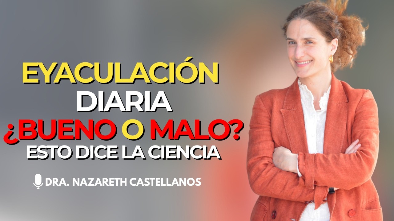 ¿Mito o realidad? Lo que dice la ciencia sobre la eyaculación diaria | Nazareth Castellanos