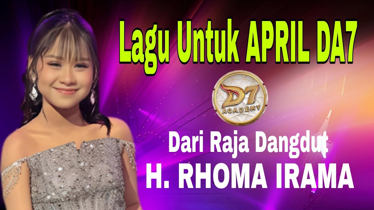 LAGU UNTUK DEDE APRIL DA7 DARI BANG H.RHOMA IRAMA