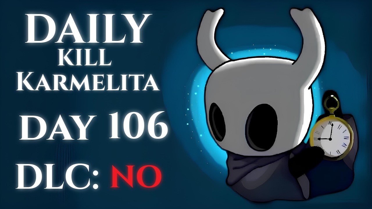 Daily Kill Karmelita | Day 106 | Hollow Knight: Silksong