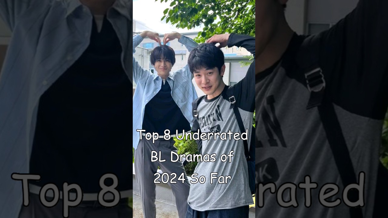 Top 8 Underrated BL Dramas of 2024 So Far #blseriestowatch #blrama #bldrama #bestblseries