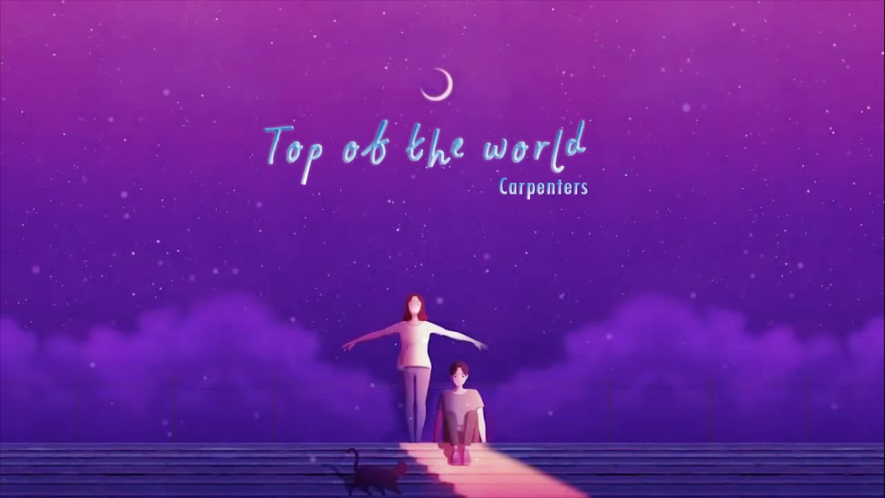 [Vietsub]| Top Of The World- Carpenters
