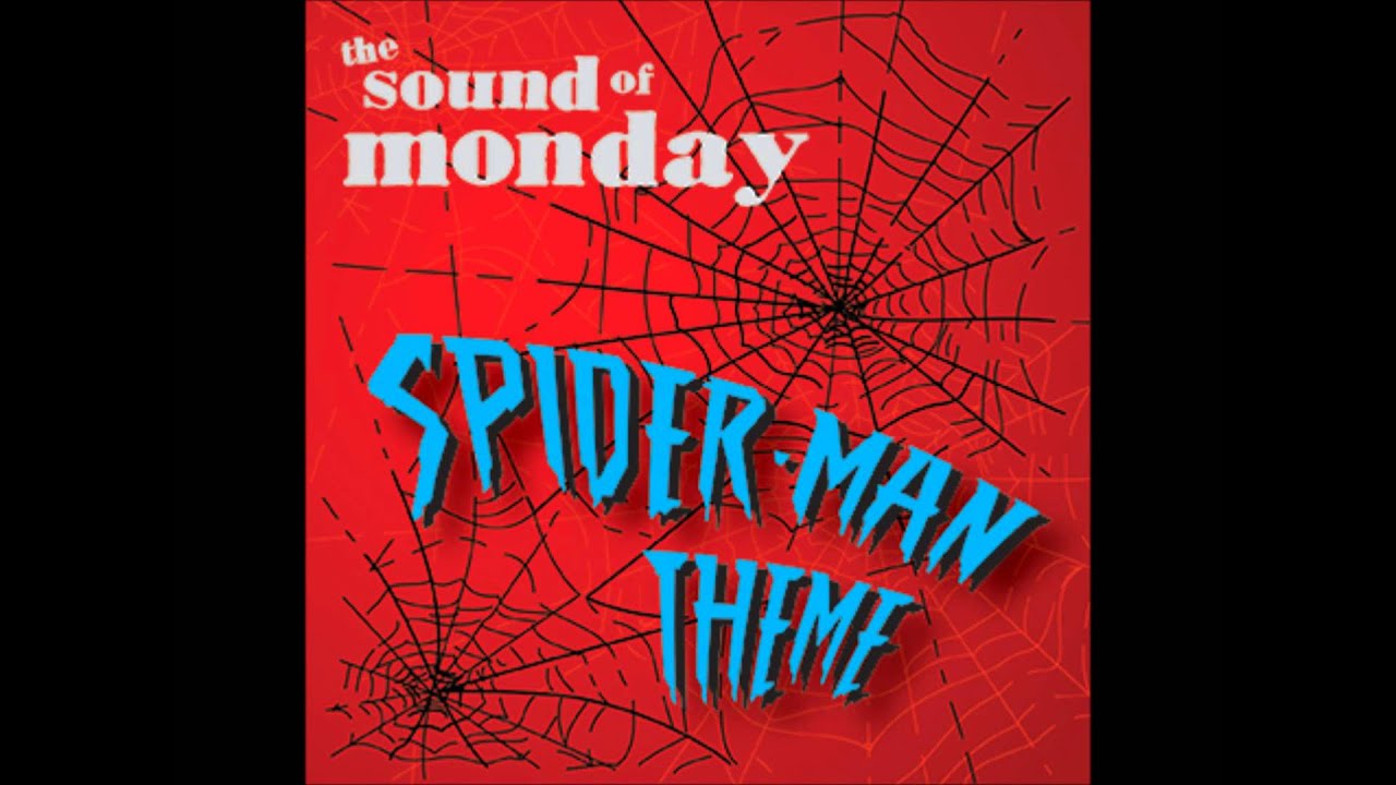 The Sound of Monday - Spiderman Theme