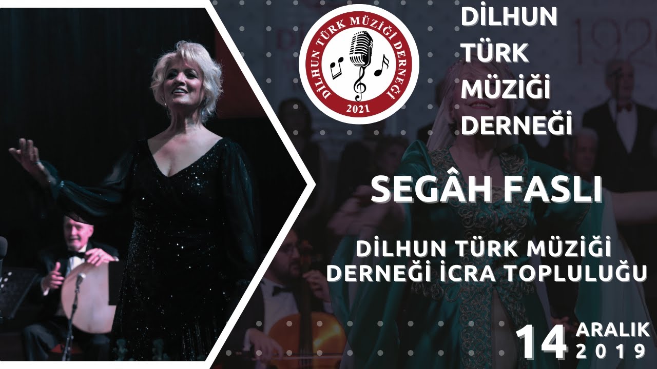 SEGAH MİNİ FASIL – DİLHUN TÜRK MÜZİĞİ DERNEĞİ İCRA TOPLULUĞU