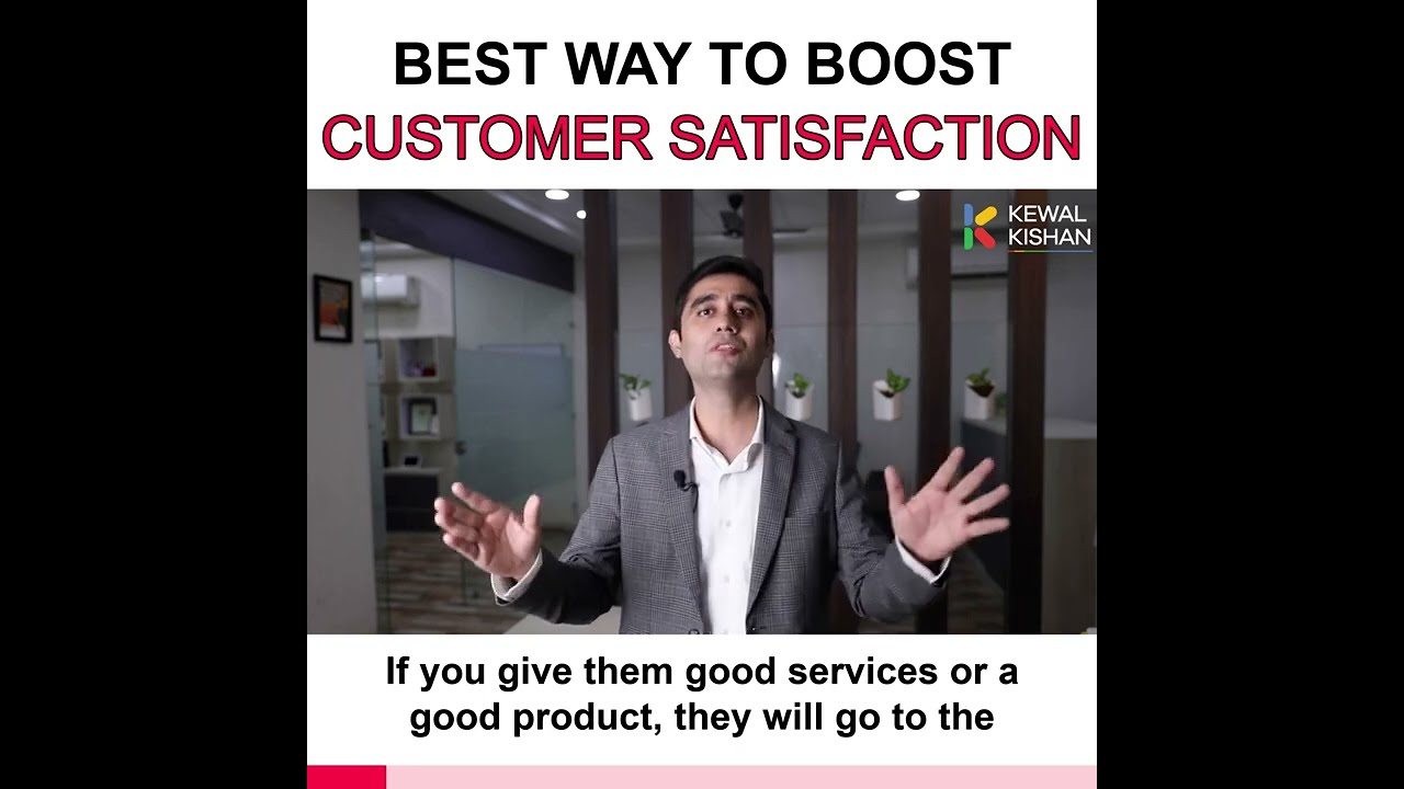 Best way to Boost Customer Satisfaction | kewal Kishan
