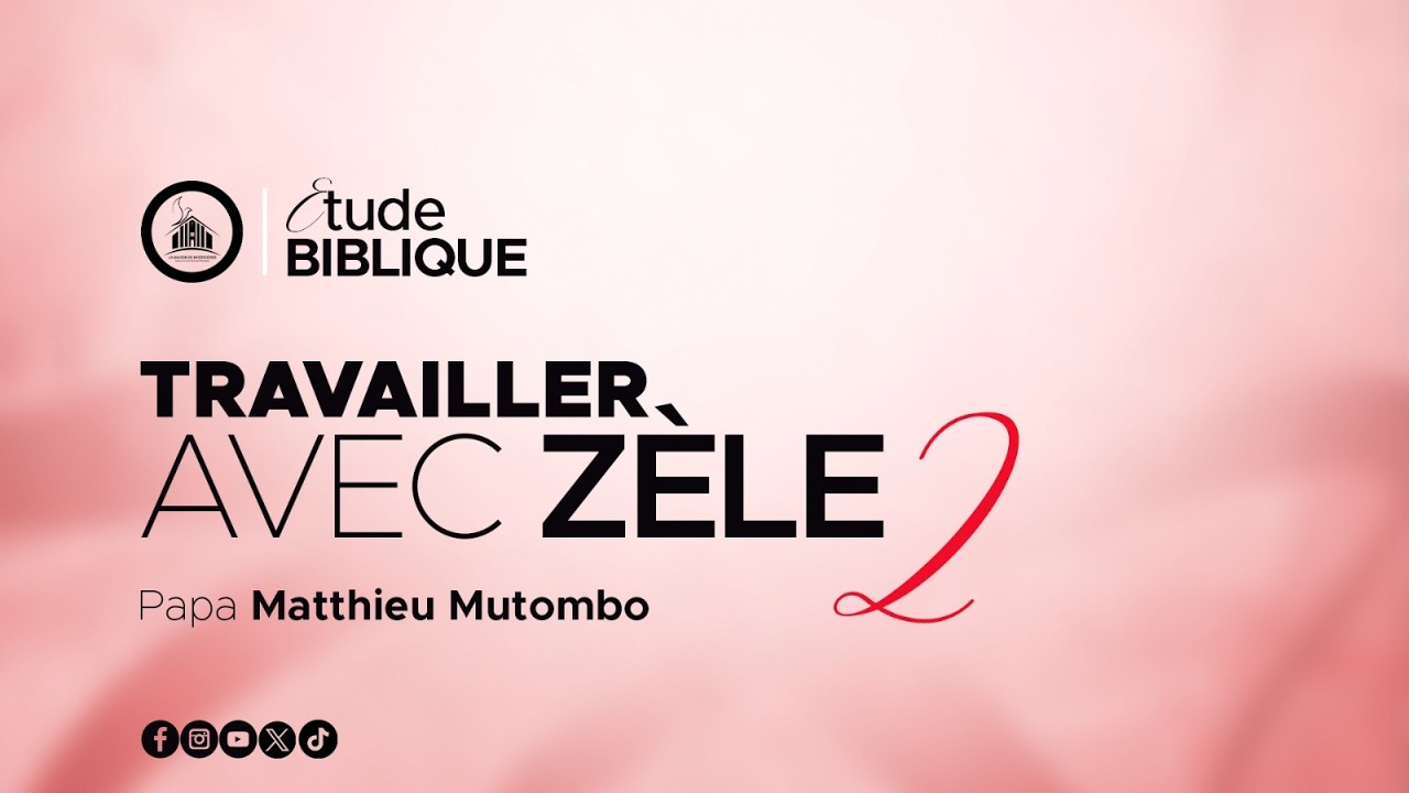 TRAVAILLER AVEC ZELE2  | PAPA MATTHIEU MUTOMBO | HOME