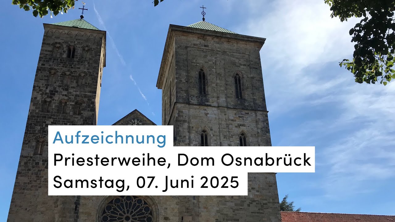 Priesterweihe Dom Osnabrück | 7. Juni 2025 | 9.30 Uhr