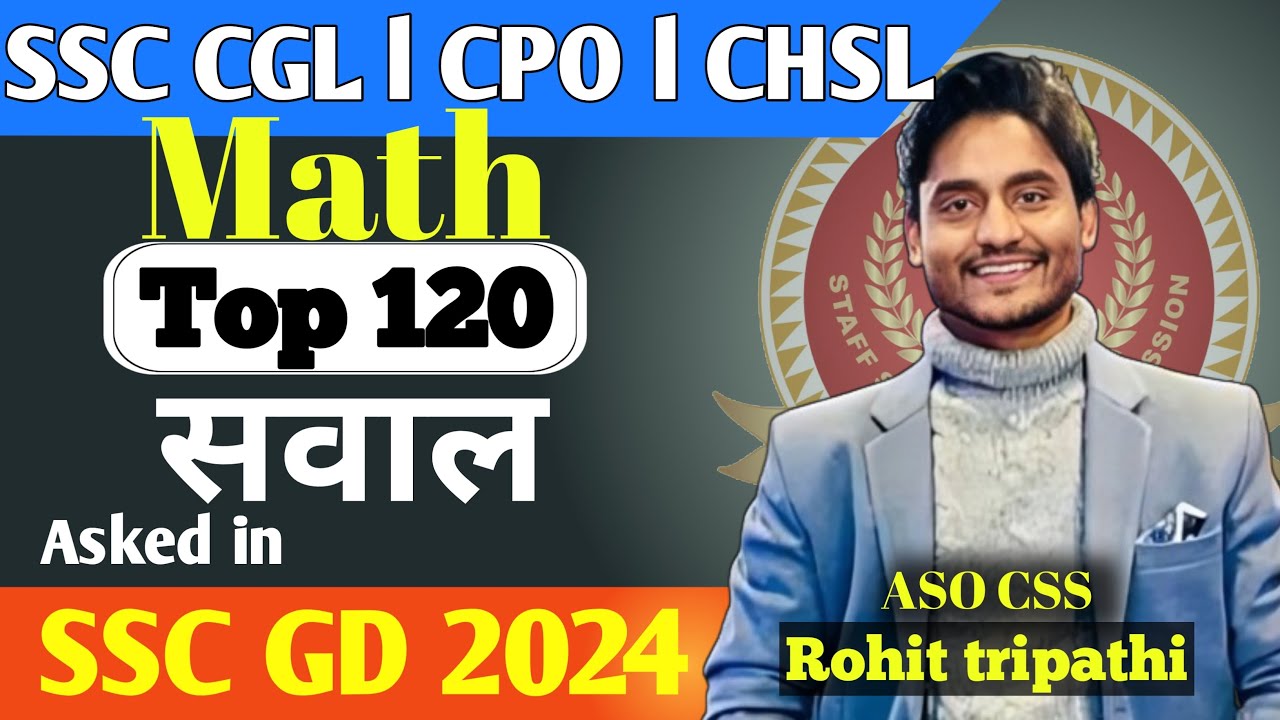 Maths Top 120Q asked in SSC GD 2024: Most Imp for SSC CGL, CHSL, CPO Exam