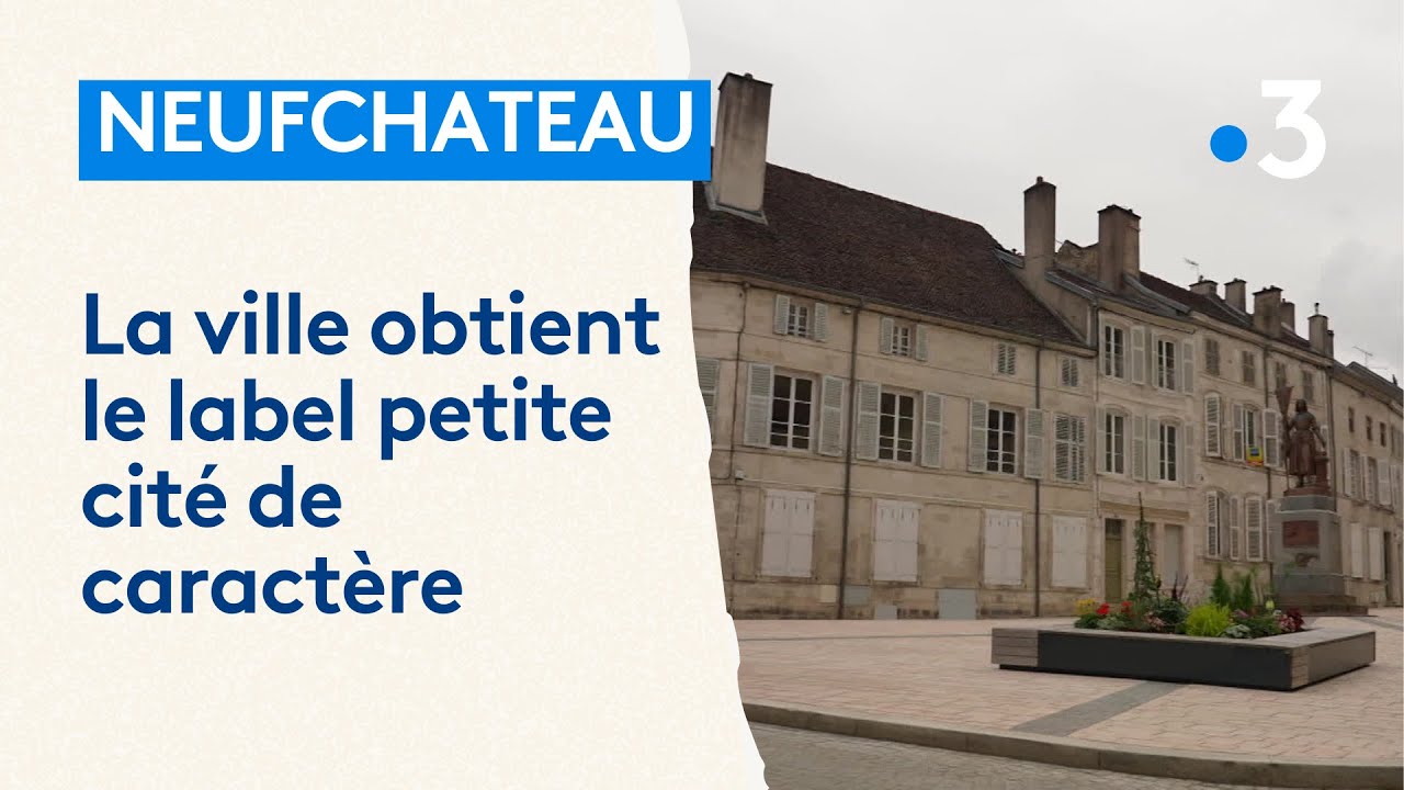 Neufchâteau obtient le label petite cité de caractère