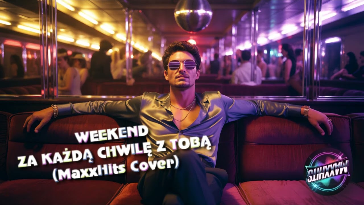 Weekend - Za każdą chwilę z Tobą (MaxxHits)