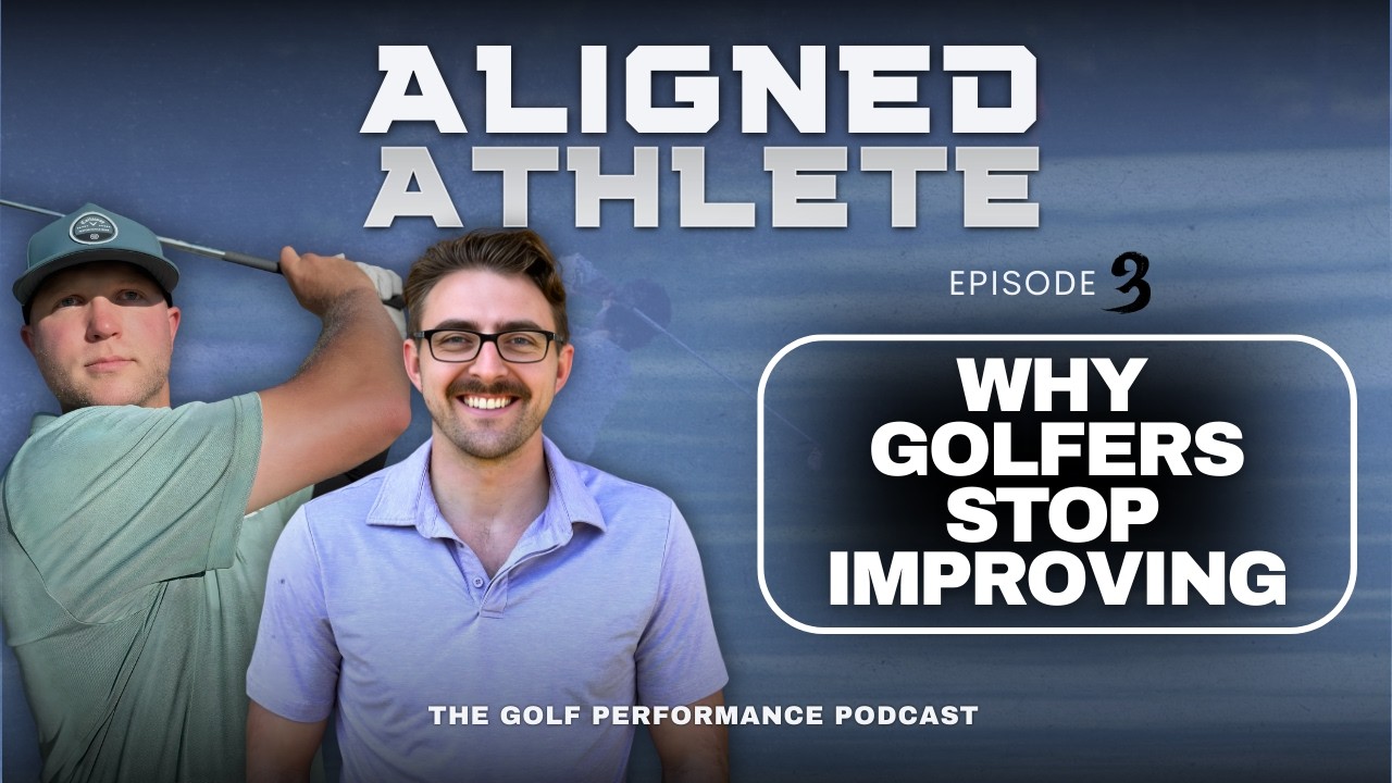 Why Good Golfers Quietly Stop Improving | Aligned Athlete Podcast