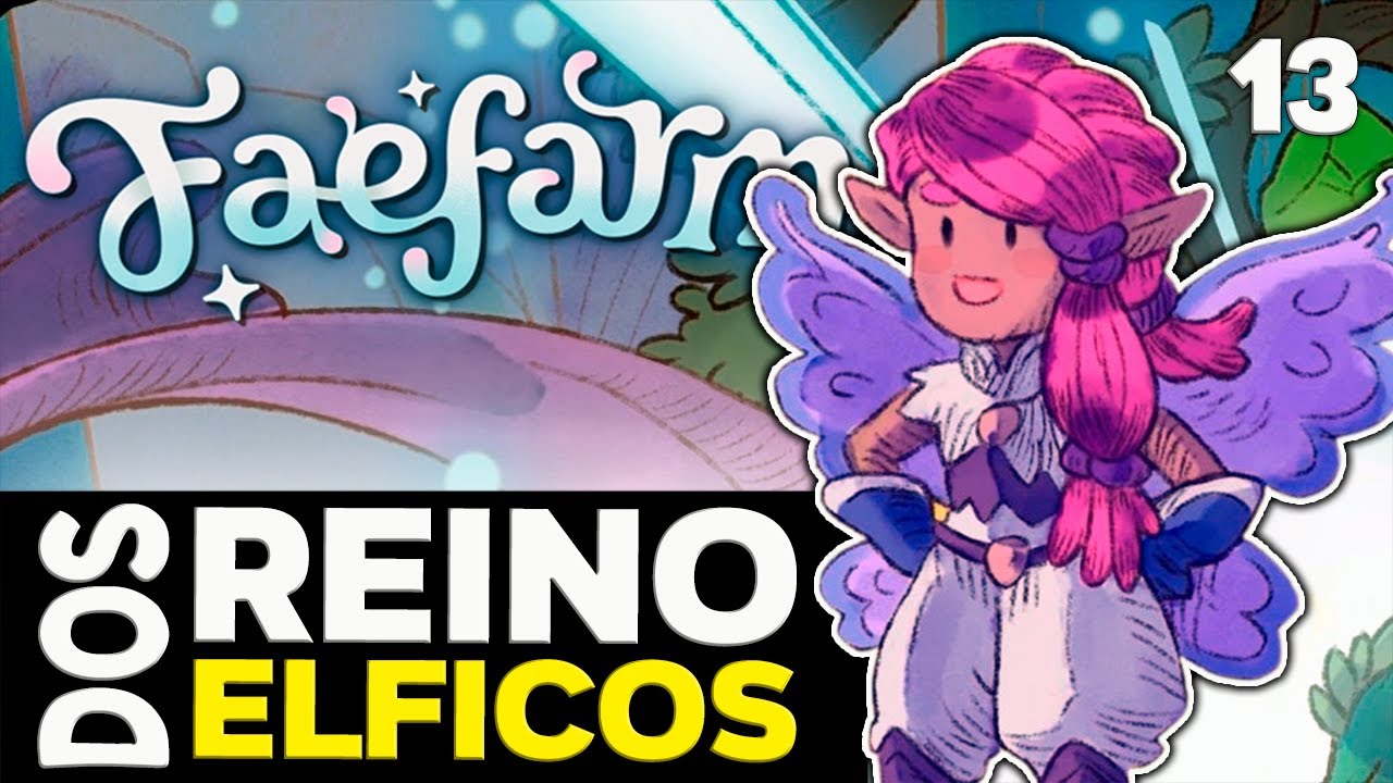 FAE FARM: Reino Dos &Eacute;lficos 🌱✨| Gameplay ptbr #13