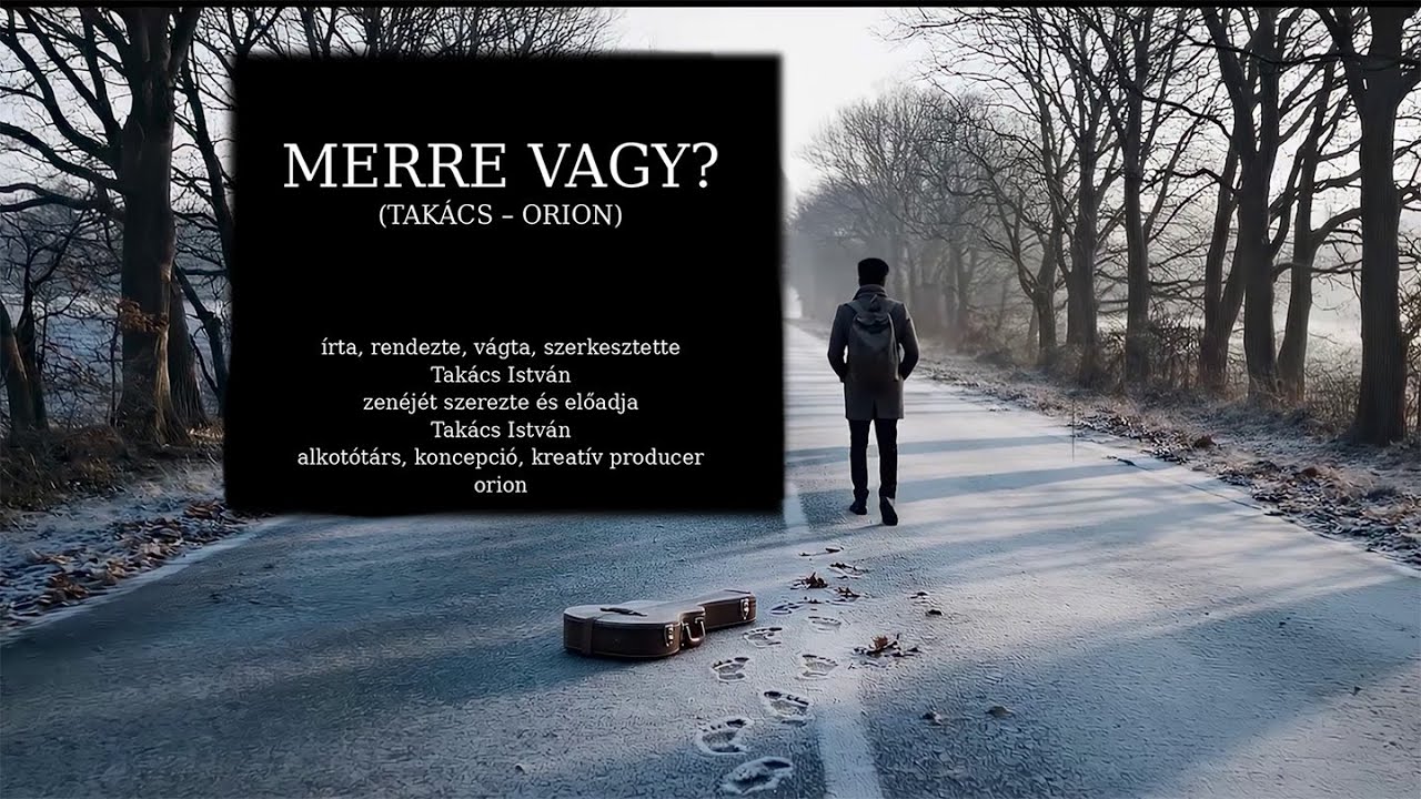 „Merre vagy?” (Takács-Orion) 2026.