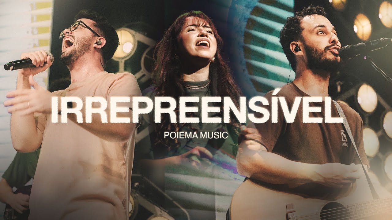 Irrepreens&iacute;vel (Ao Vivo) - Poiema Music, Andr&eacute; Brisa feat. L&eacute;o Barreto