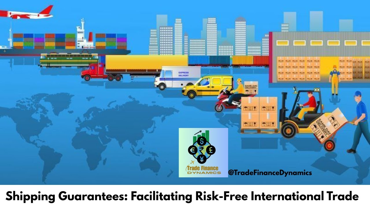 Shipping Guarantees: Facilitating Risk-Free International Trade