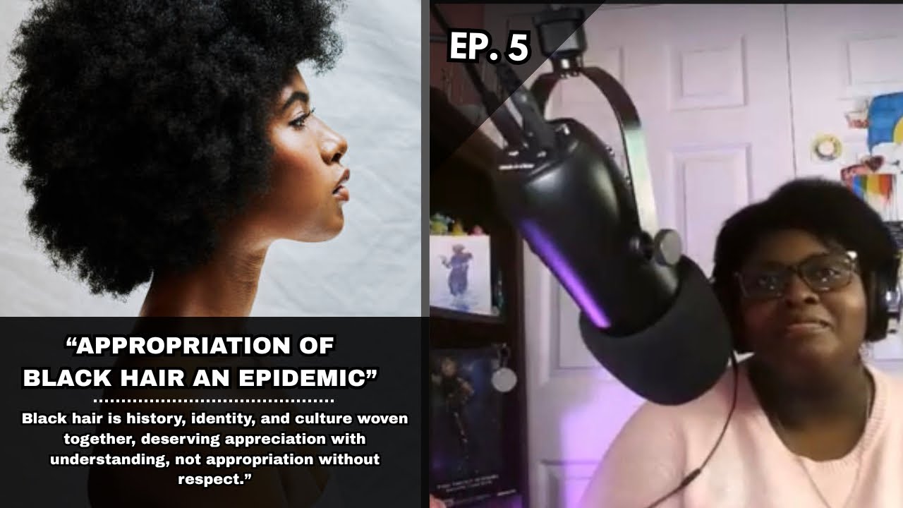 Black Hair Laws Explained: Cultural Appropriation vs Appreciation | Ep. 5