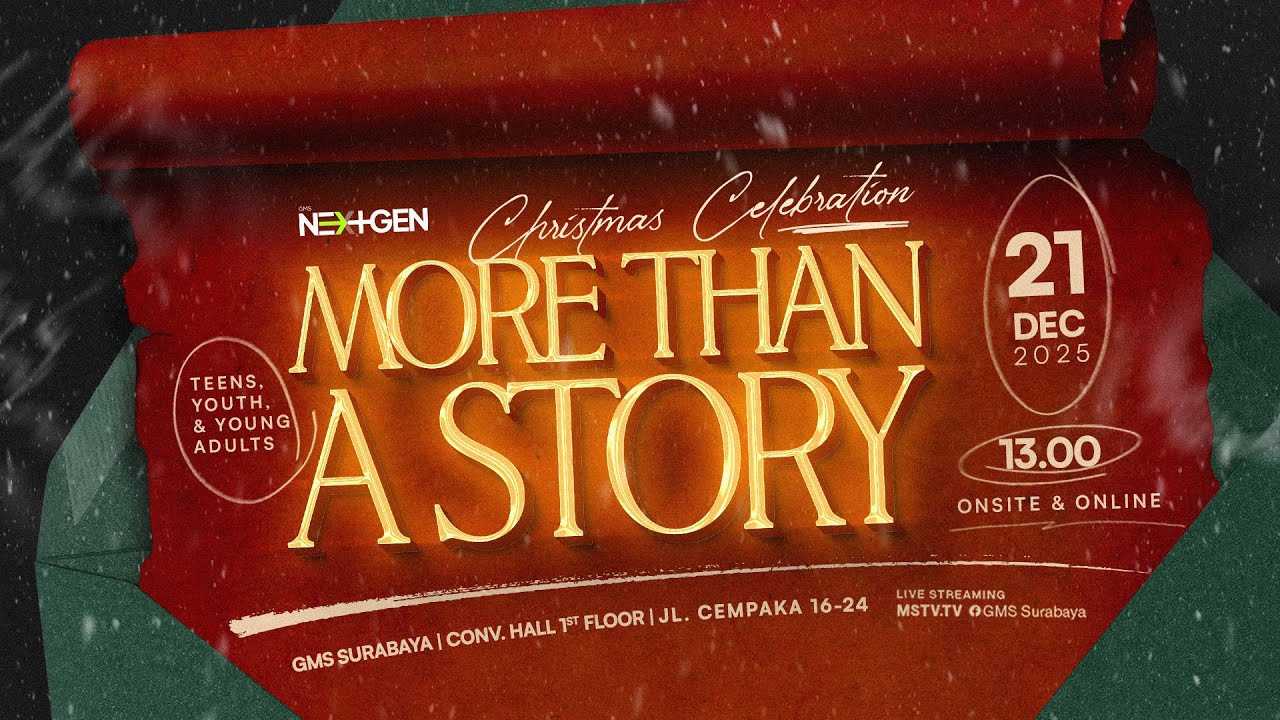 "MORE THAN A STORY”  | NextGen Teens, Youth & Young Adults Christmas Celebration GMSSby, 21 Des 2025