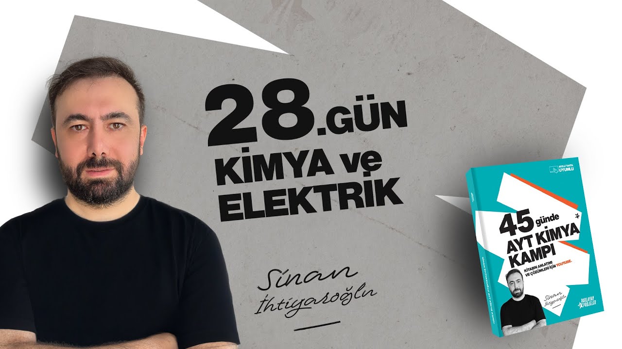 1- Kimya ve Elektrik | 28.Gün | 45 Günde AYT Kimya Kampı | 12.Sınıf Kimya | AYT 2025