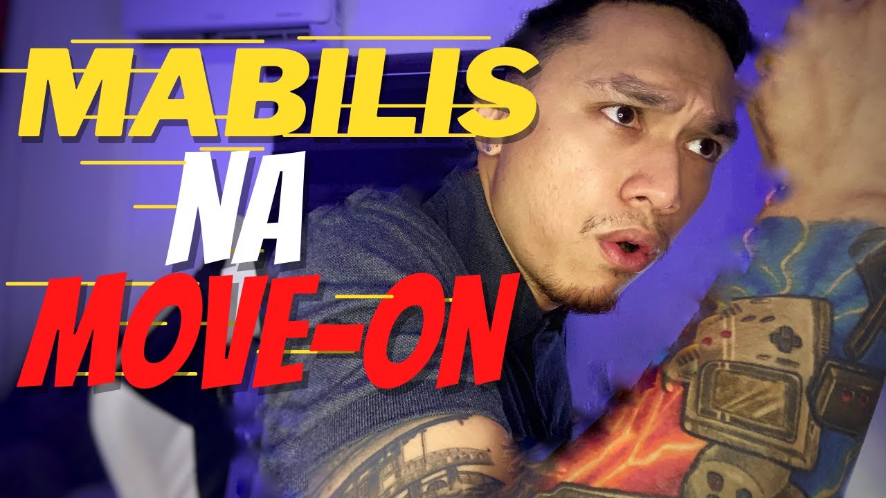 Paano maka MOVE ON ng MABILIS??