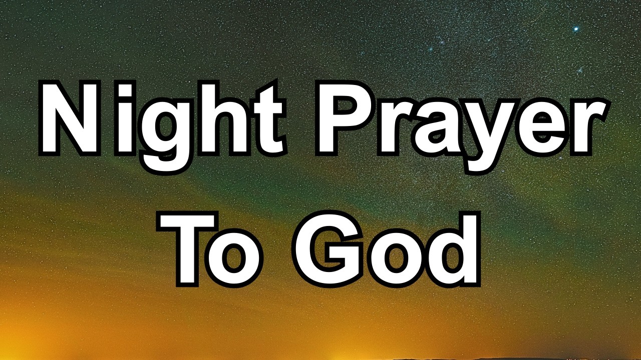 Night Prayer to God Release Every Burden and Receive God’s Peace