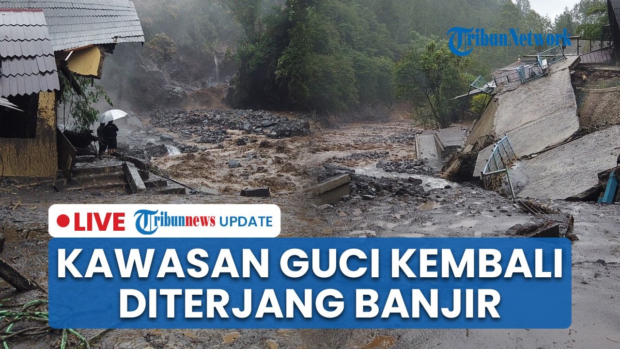 🔴 LIVE: Banjir Bandang Kembali Terjang Kawasan Wisata Guci, 3 Jembatan Rusak dan Pancuran 13 Hancur