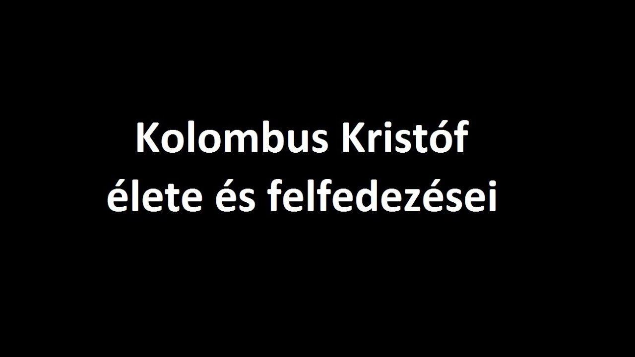 Kolombusz Krist&oacute;f &eacute;lete &eacute;s felfedez&eacute;sei
