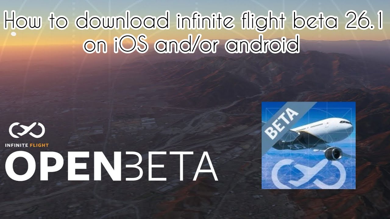 How to download infinite flight beta 26.1 on iOS/android 