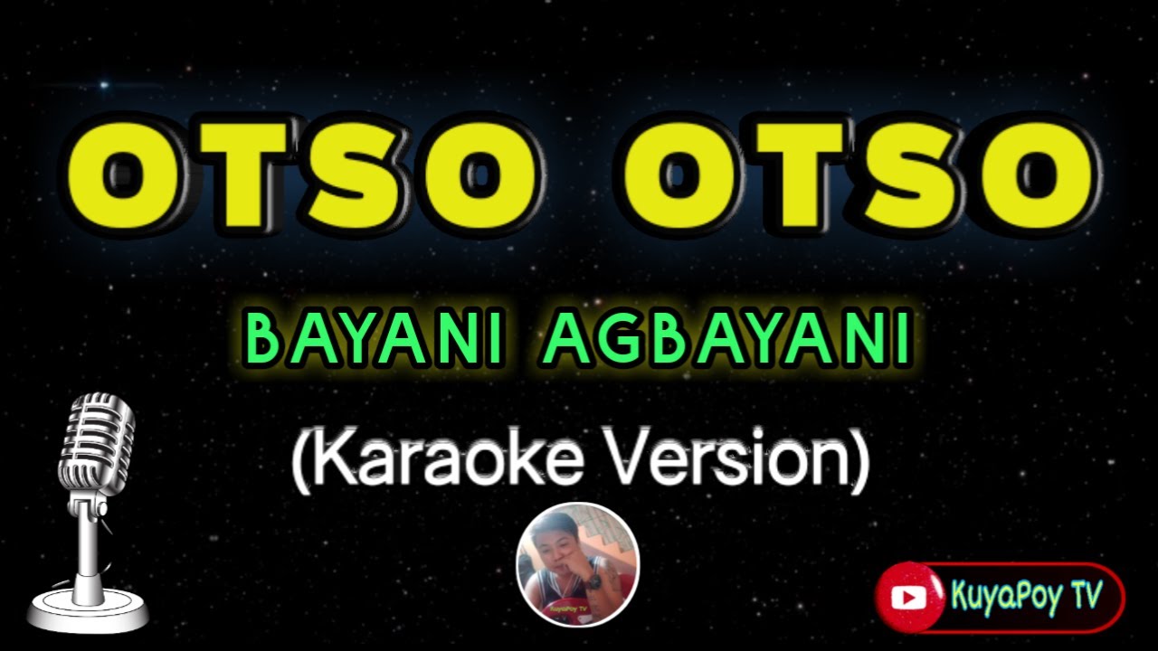 OTSO OTSO - bayani Agbayani (karaoke version) 🎶