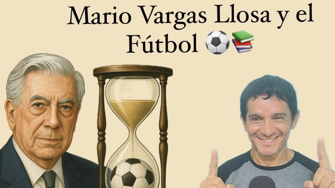 Qué tan futbolero era Mario Vargas Llosa?