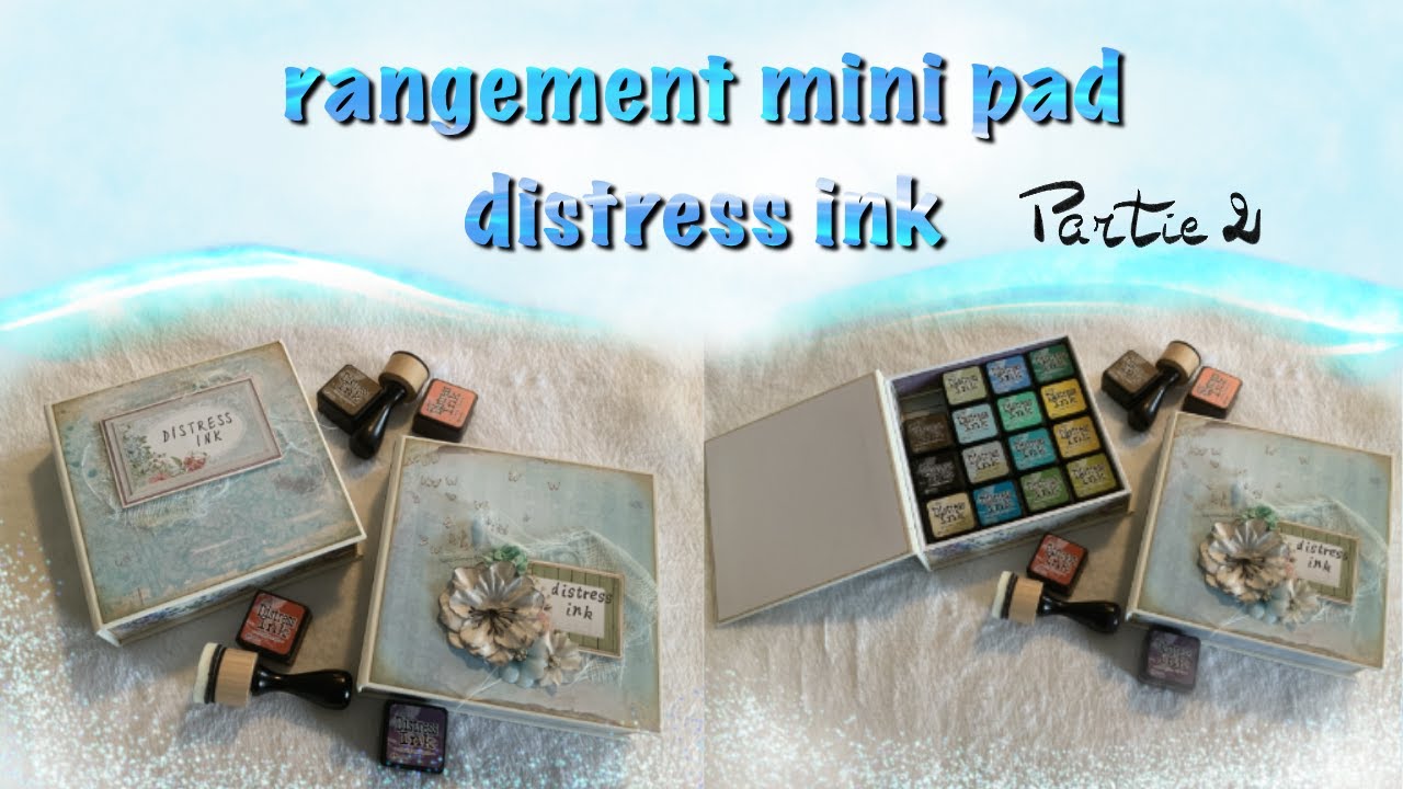 (SCRAPROOM) -- Tuto Rangement Mini Distress Ink (Partie 2)