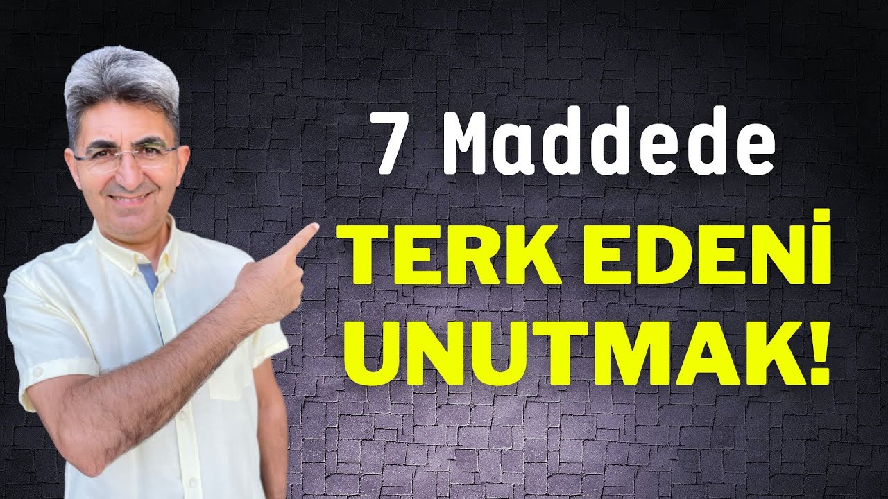 7 MADDEDE TERK EDENİ UNUTMAK! | Canten Kaya Videoları