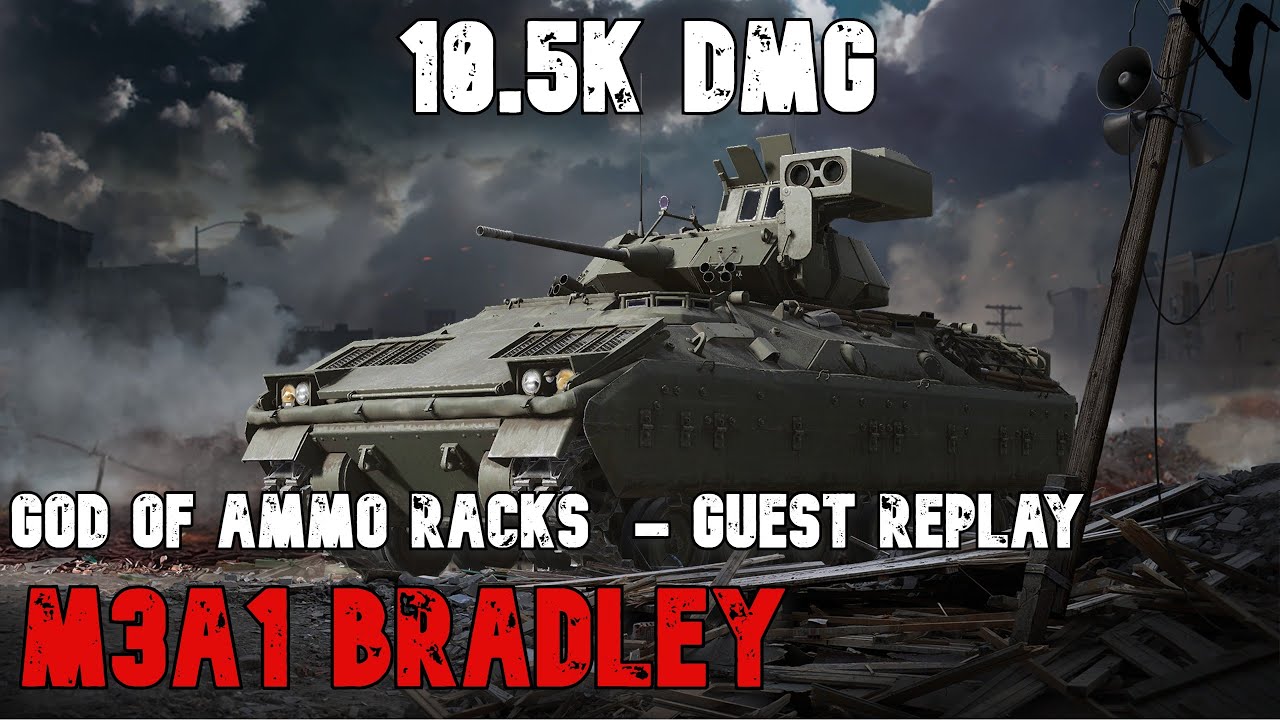 M3A1 Bradley: 10.5K Damage: Guest Replay - GodofAmmoRackYT:  World Console