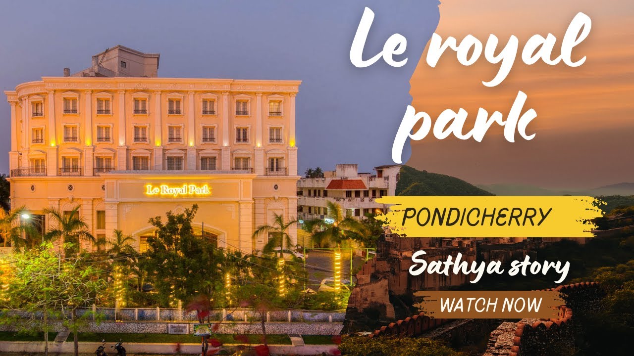HOTEL LE ROYAL PARK | Best 3 star hotel Pondicherry | Best hotel in Pondicherry பாண்டிச்சேரி #trip 😍