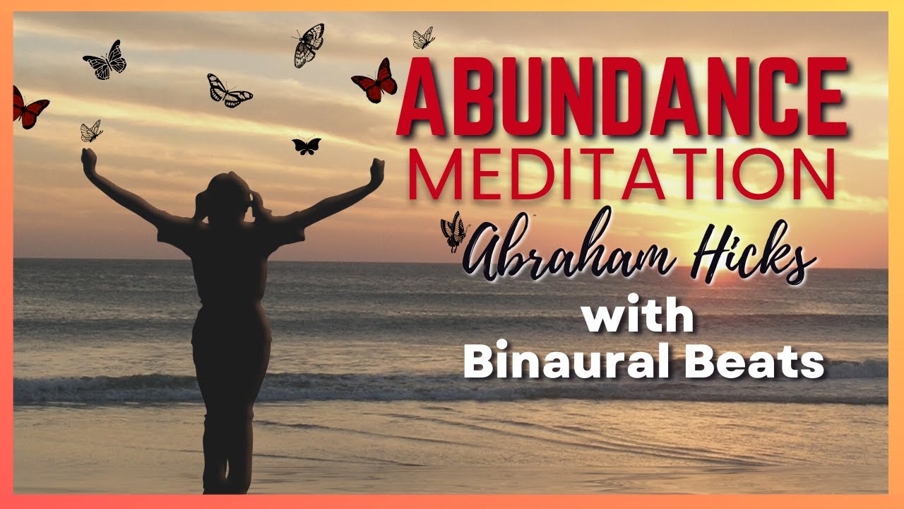 Abraham Hicks 🔥 abundance meditation with binaural beats 🔥  Money Manifestation Frequency