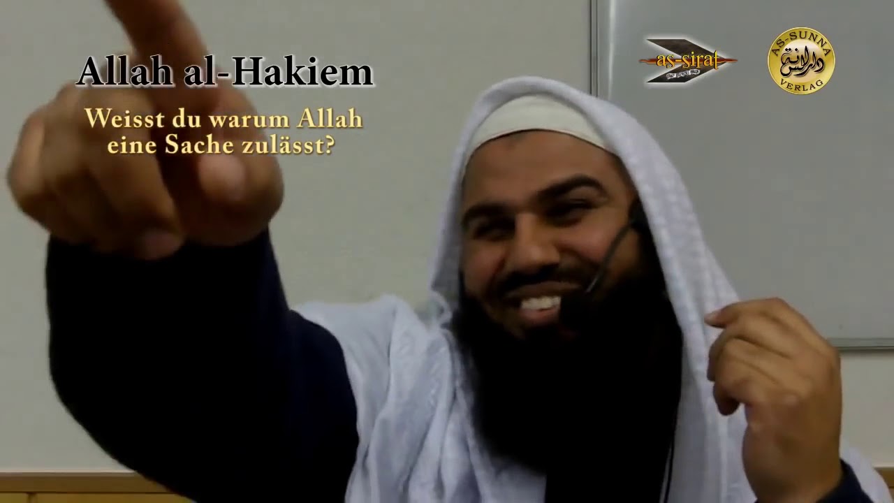Allah al-Hakiem  -  Weisst du warum Allah eine Sache zulässt
