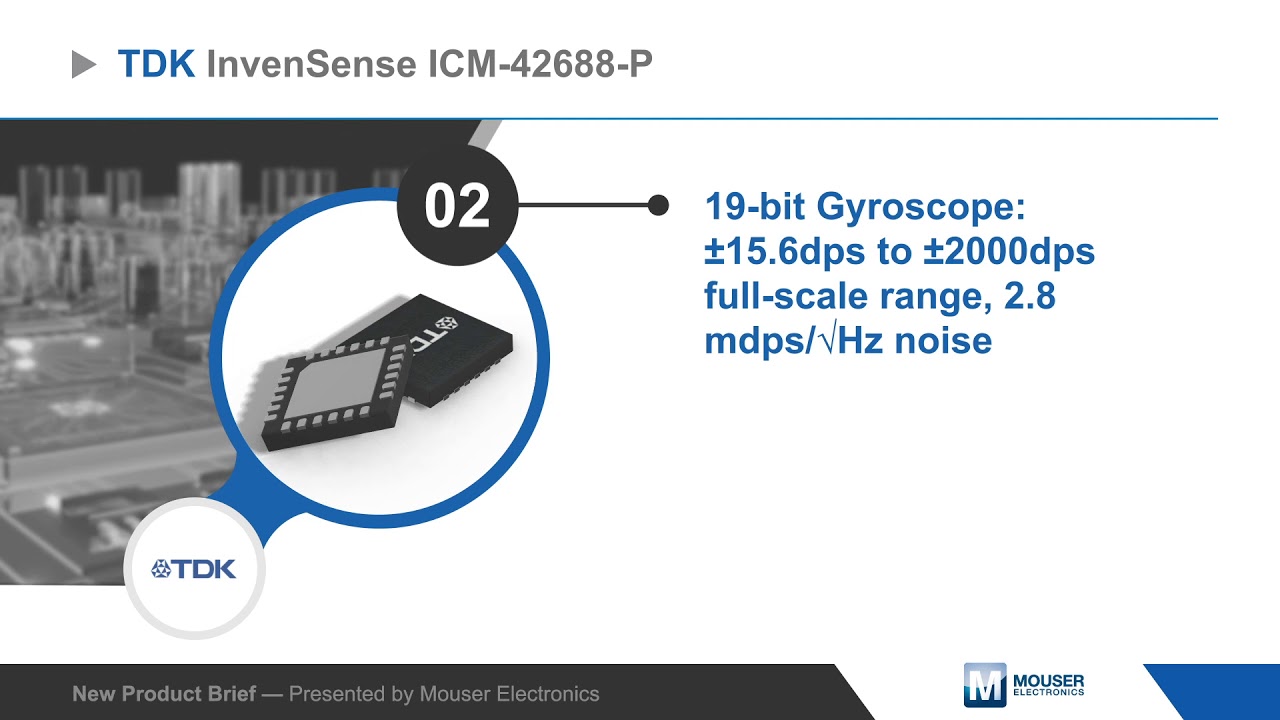 TDK InvenSense ICM-42688-P 6-Axis Motion-Tracking IMUs &mdash; New Product Brief | Mouser Electronics