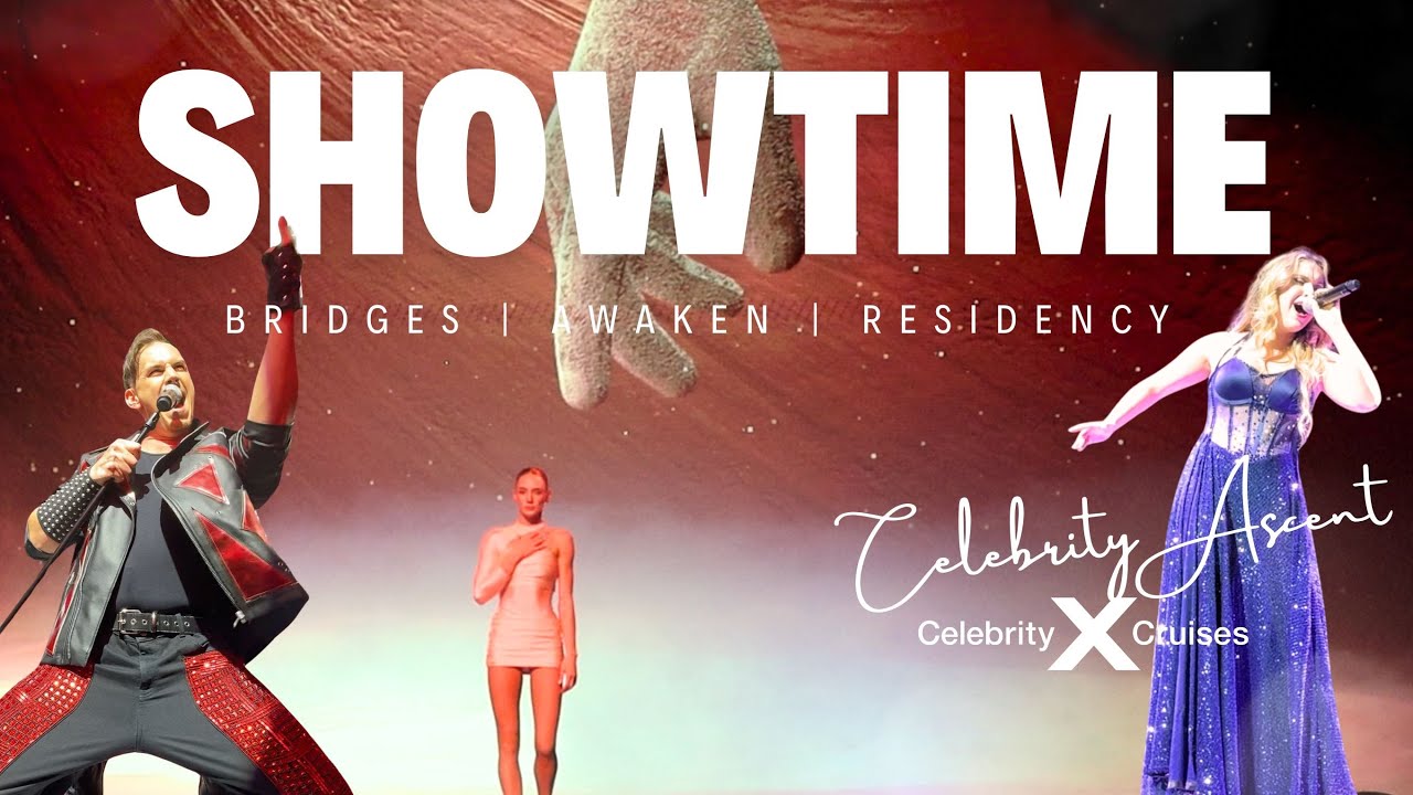 CELEBRITY ASCENT | PRODUCTION SHOWS | BRIDGES | AWAKEN | RESIDENCY