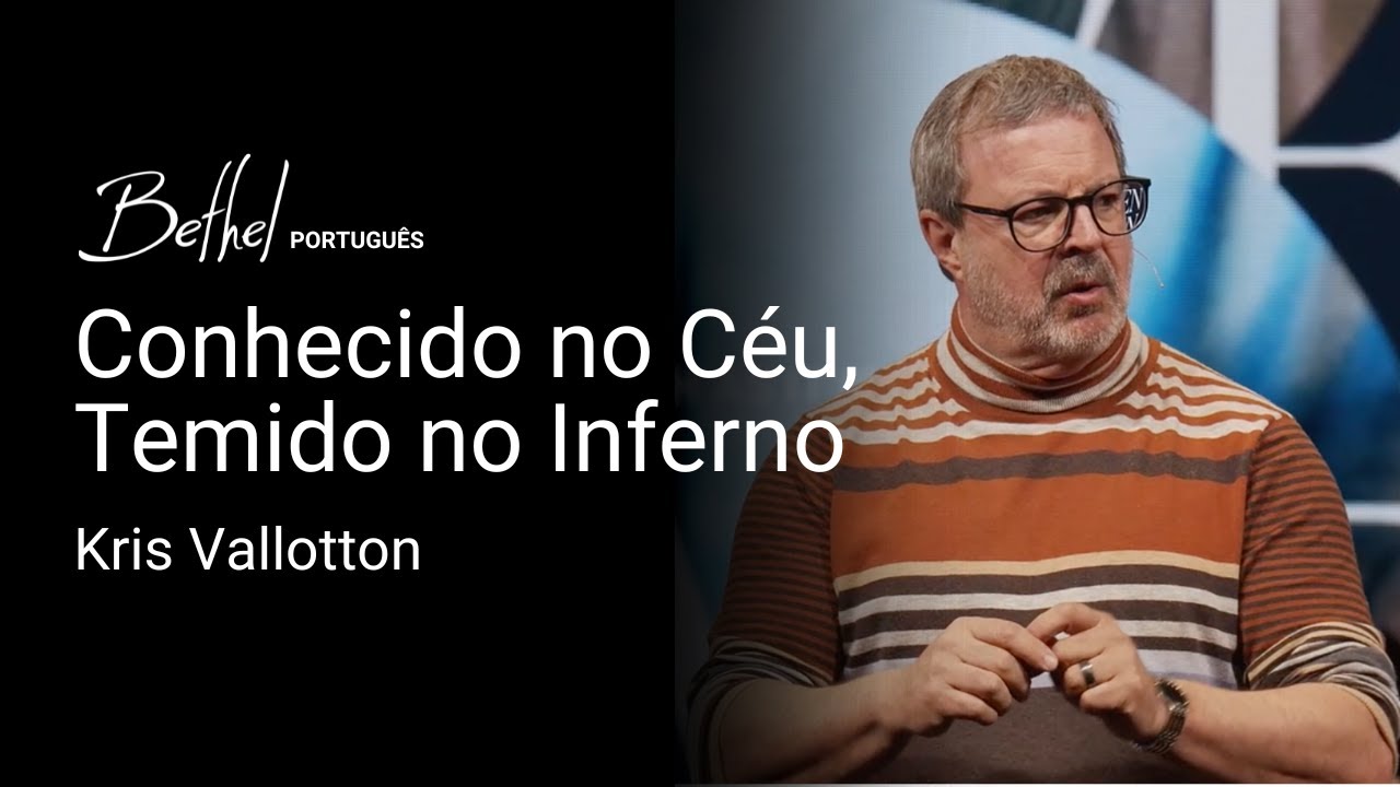 Conhecido no Céu, Temido no Inferno | Kris Vallotton | 9 MAR 2025