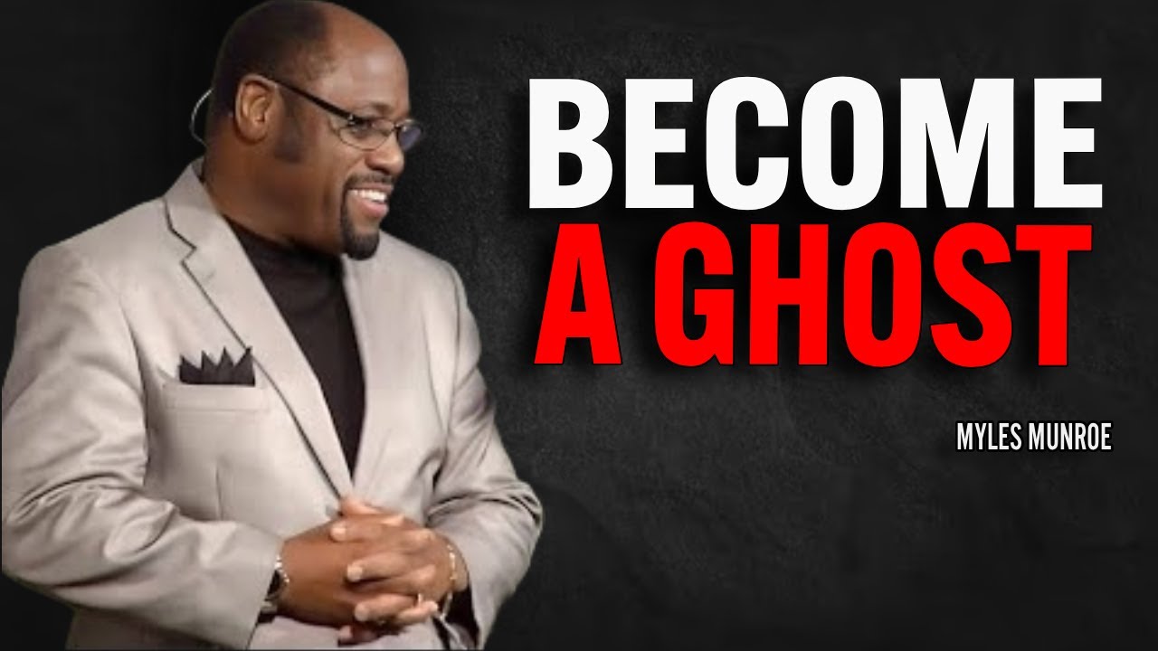 BECOME A GHOST  FORGET ATTENTION JUST GROWN IN PRIVATE | Dr Myles Munroe Motivational Speech