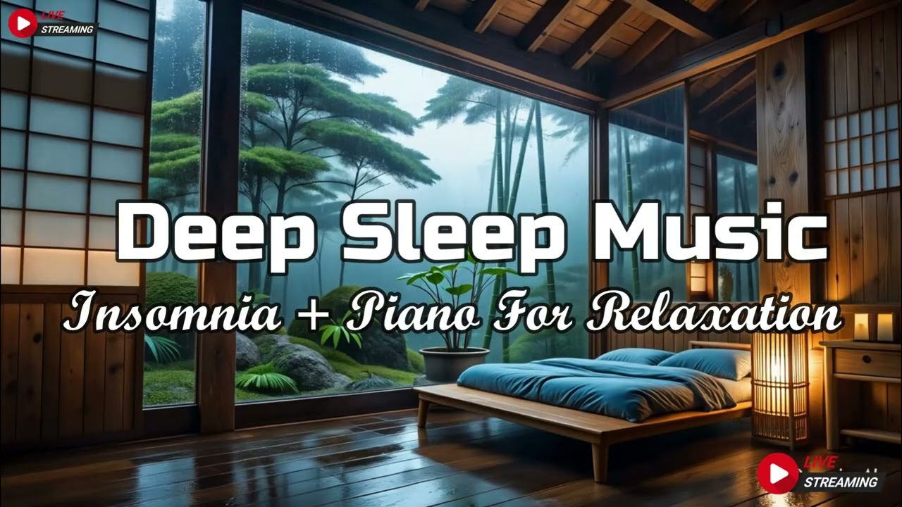 Relaxing Sleep Music + Insomnia - Stress Relief, Peaceful Piano with Rain Sounds, Meditation Music