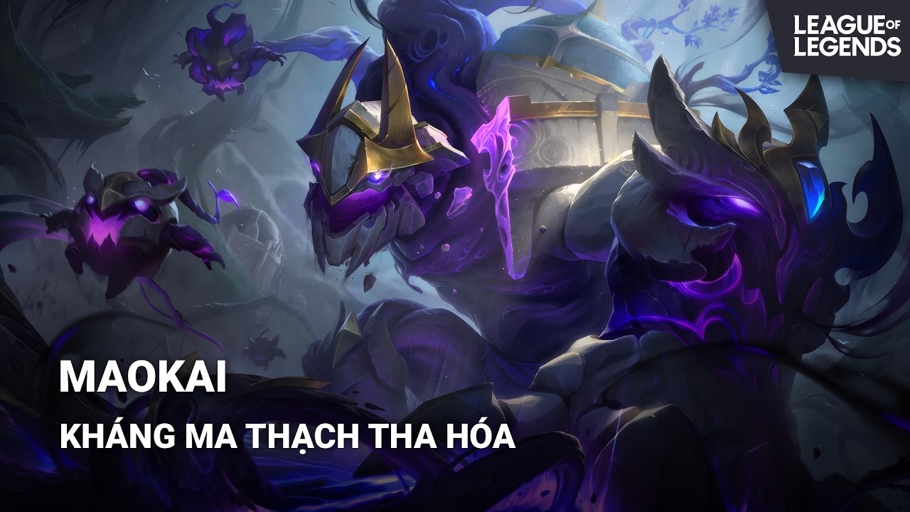 Trang Phục Maokai - Kháng Ma Thạch Tha Hóa | Liên Minh Huyền Thoại