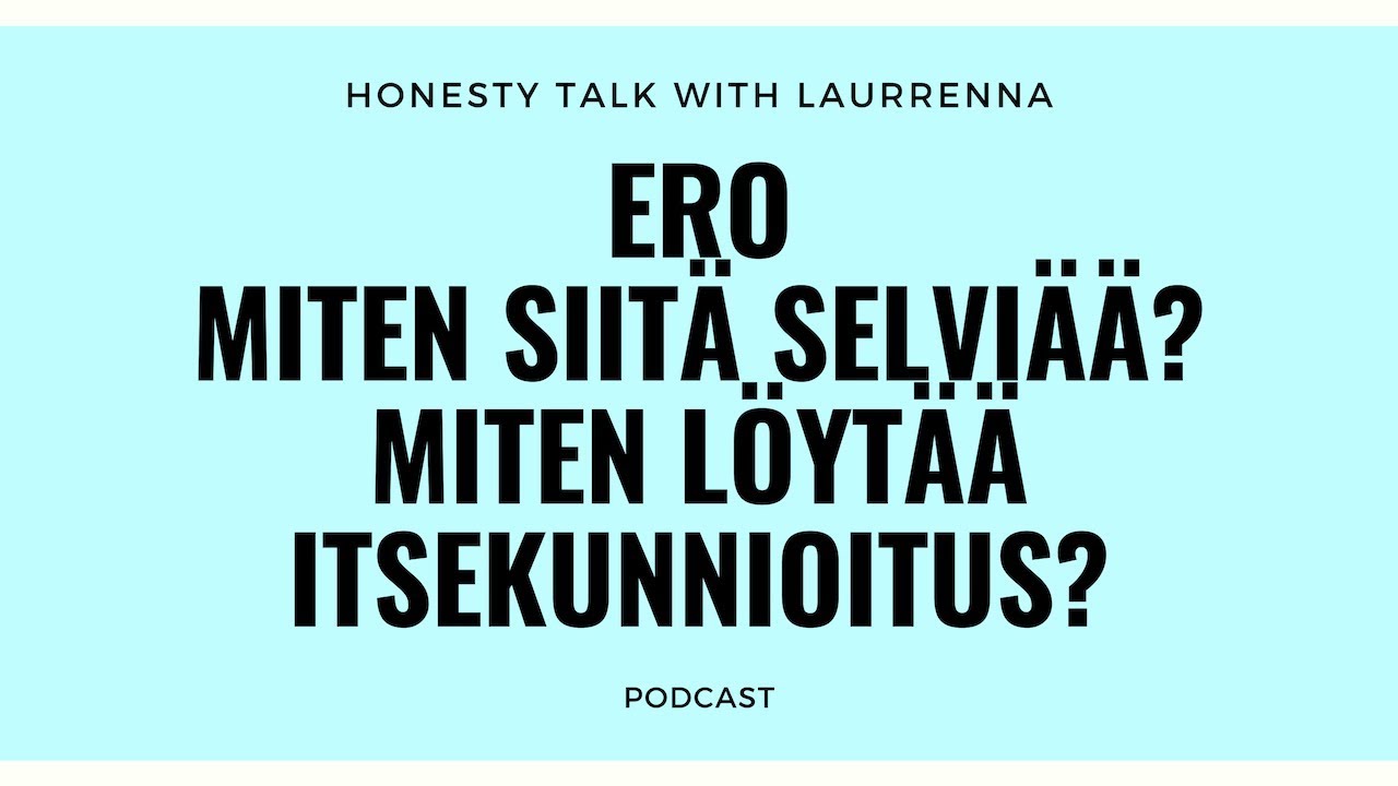 ERO ! MITEN SIITÄ SELVIÄÄ JA LÖYTÄÄ RAKKAUDEN ITSEEN TAKAISIN?