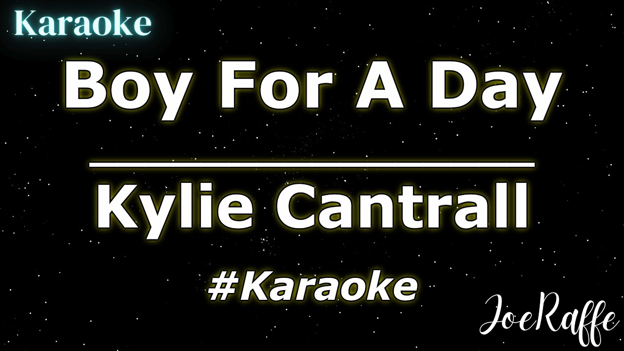Kylie Cantrall - Boy For A Day (Karaoke)