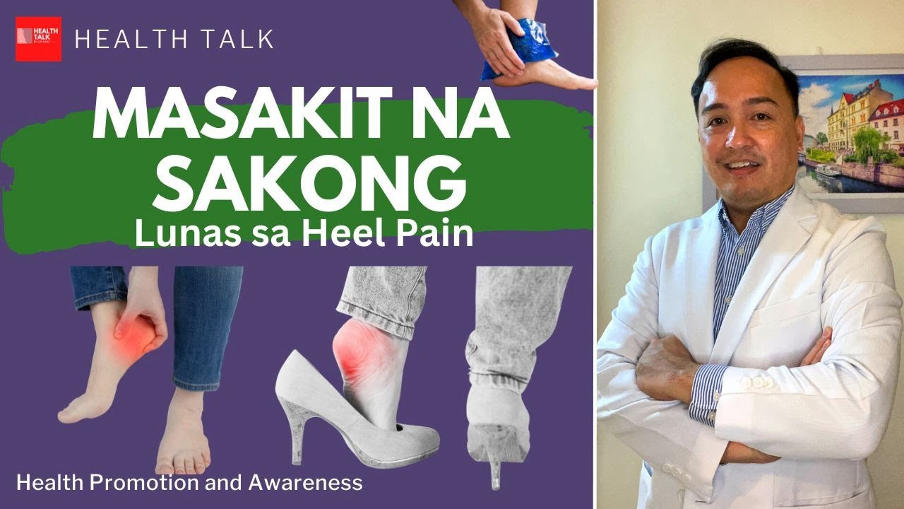 Masakit na Sakong (Heel): Lunas at paano makakaiwas sa pananakit ng sakong.